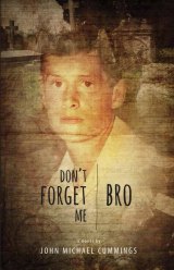 BOOK REVIEW: 'Don't Forget Me, Bro': You Not Only CAN Go Home Again, You Must BOOK REVIEW: 'Don't Forget Me, Bro': You Not Only CAN Go Home Again, You Must